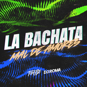 La Bachata (Mal de Amores) (Remix)