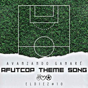 Avanzando Ganaré (Afutcop Theme Song)