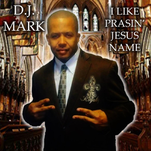 I Like Praisin' Jesus Name