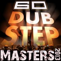 60 Dubstep Masters 2013 (Best of Bass, D & B, Electro Step, Grime & Filth)
