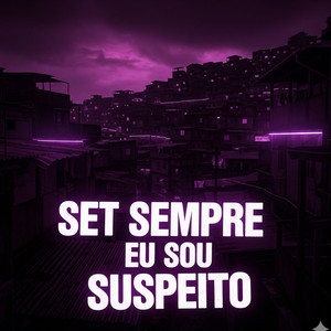 Set Sempre Eu Sou Suspeito
