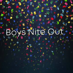 Boys Nite Out