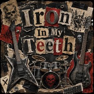 Iron In My Teeth