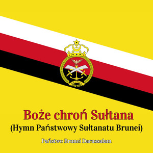 Boże chroń Sułtana (Hymn Państwowy Sułtanatu Brunei)