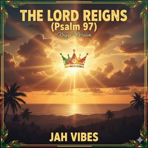 The Lord Reigns