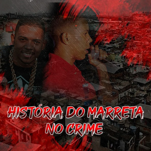 História do Marreta no Crime