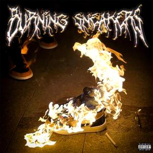 BURNING SNEAKERS (feat. Bachyard Ghost)