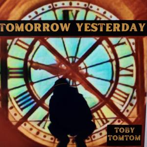 Tomorrow Yesterday