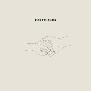 Lose You Again