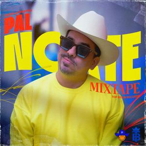 Pal Norte Mixtape (CDA EP Remx)