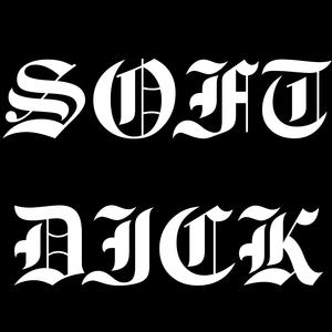 SOFT D**K