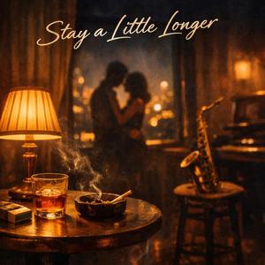 Stay a Little Longer