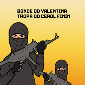 Bonde do Valentina tropa do cerol finin