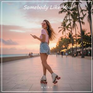 Somebody Like You