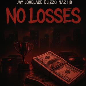 No Losses (feat. Jay Lovelace & Naz HB)