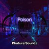 Phuture Soundz - Poison