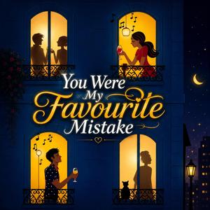 You Were My Favourite Mistake