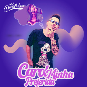 Carol Minha Preferida (feat. DJ Stein, MC Didio & MC VC)
