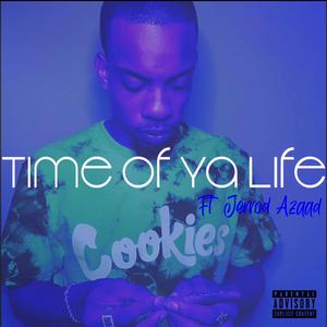 Time of Ya Life (feat. Jerrod Azaad)