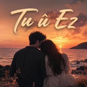 Tu û Ez