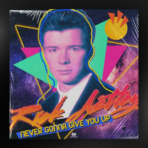 Never Gonna Give You Up (Extended Mix)