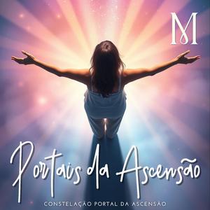 Portais da Ascensão / Portals of Ascension