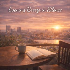 Evening Breeze in Silence