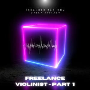 Freelance violinist, Pt. 1 (feat. Iskander Tagirov)
