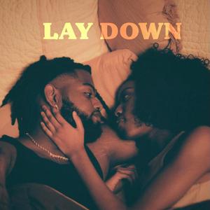 LAY DOWN