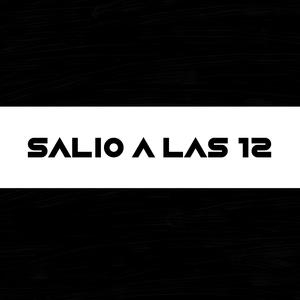 Salió a las 12