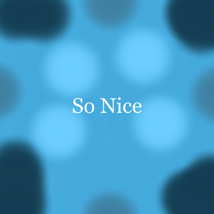 So Nice