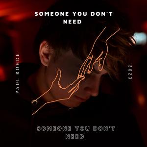 Someone You Don´t Need