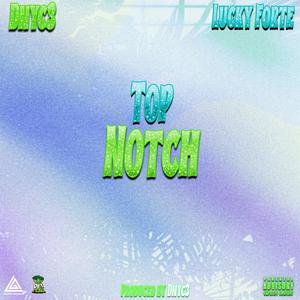Top Notch (feat. Lucky Forte)