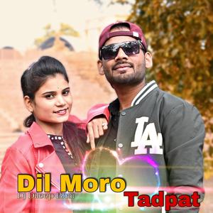 Dil Moro Tadpat