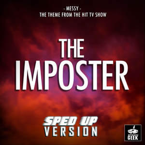 Messy (From "The Imposter") (Sped-Up Version)