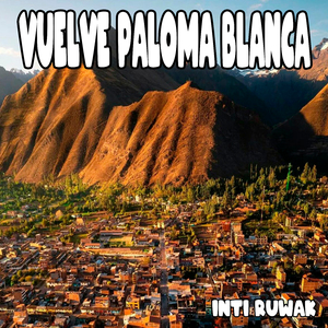 Vuelve a Paloma Blanca