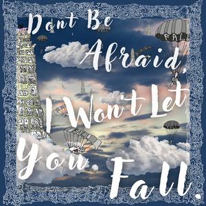 不用害怕我会让你坠落