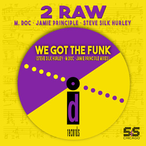 We Got The Funk (Steve Silk Hurley Hip House Mix)