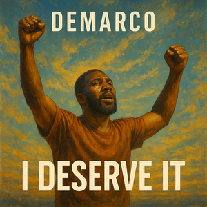 I Deserve It