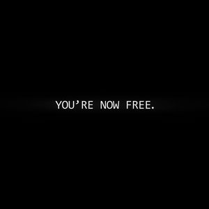 you're now free
