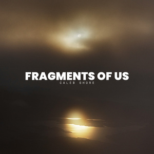 Fragments of Us