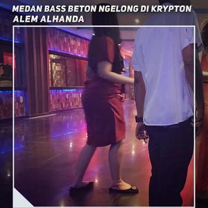 Medan Bass Beton Ngelong Di Krypton