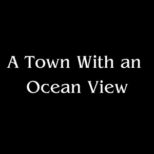 A Town With an Ocean View (Piano Version)
