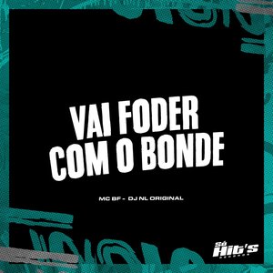 Vai Foder Com o Bonde
