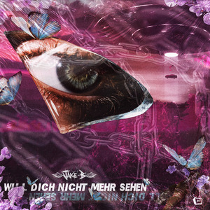 WILL DICH NICHT MEHR SEHEN