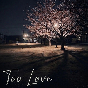 Too Love