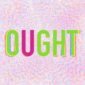 OUGHT