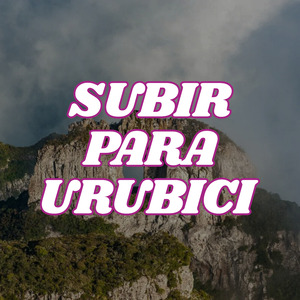 SUBIR PARA URUBICI