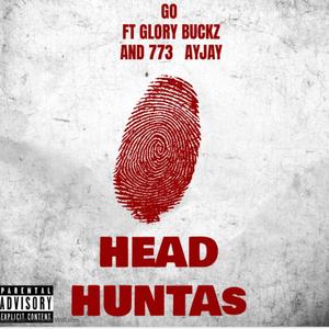 HEAD HUNTAS (feat. GLORY BUCKZ & 773 AYJAY)