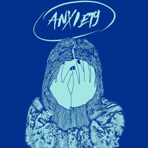 ANXIETY